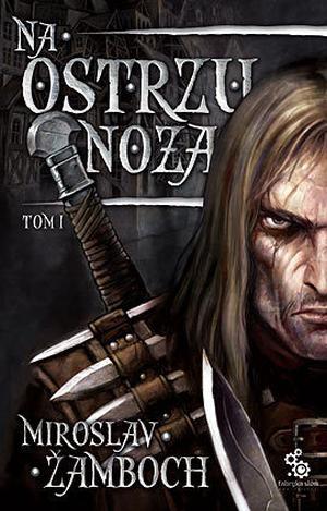 Na ostrzu noża. Tom 1 (Koniáš #1 part 1/2)