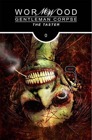 Wormwood: Gentleman Corpse #0 (Wormwood: Gentleman Corpse #0)