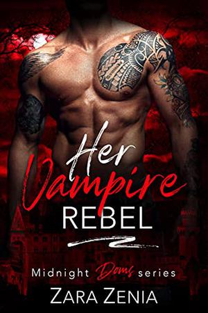 Her Vampire Rebel by Zara Zenia