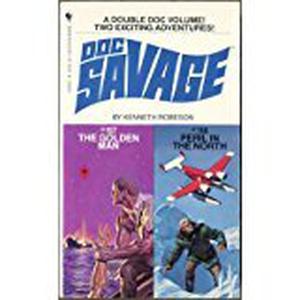 The Golden Man / Peril in the North (Doc Savage (Bantam) #117, 118)