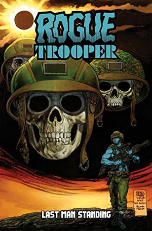 Rogue Trooper:Last Man Standing by Brian Ruckley, Alberto Ponticelli