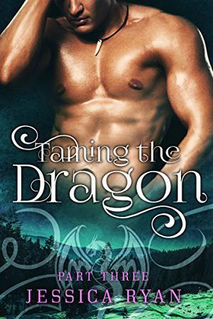 Taming the Dragon, Part 3 (Taming the Dragon #3)