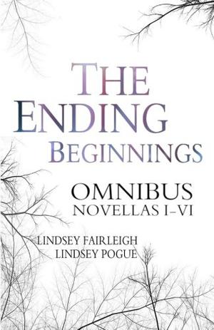 The Ending Beginnings Omnibus by Lindsey Fairleigh, Lindsey Pogue