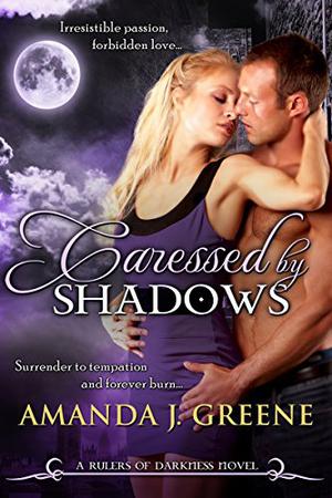 Caressed by Shadows by Amanda J. Greene