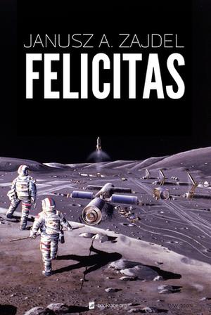 Felicitas by Janusz A. Zajdel