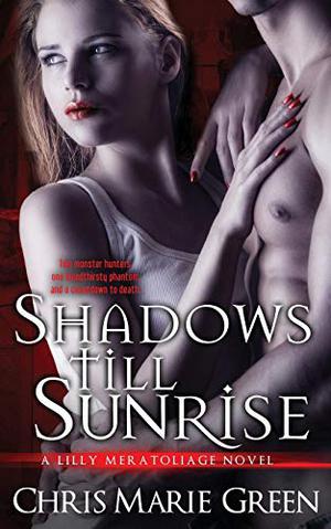 Shadows Till Sunrise by Chris Marie Green
