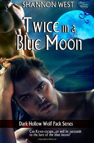 Twice in a Blue Moon (Dark Hollow Wolf Pack #8)