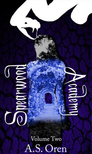 Spearwood Academy Volume Two by A.S. Oren