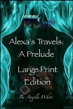 Alexa's Travels: A Prelude (Alexa's Travels #0.5)