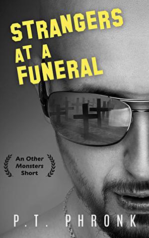 Strangers at a Funeral by P.T. Phronk