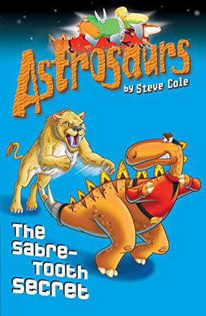 The Sabre-Tooth Secret (Astrosaurs #18)