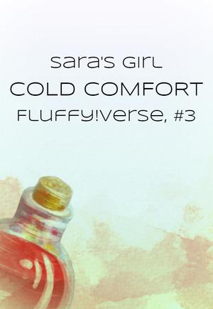 Cold Comfort by Sara's Girl