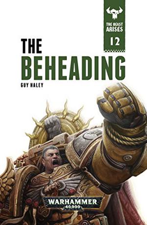 The Beheading (The Beast Arises #12)