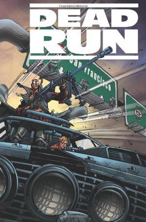 Dead Run by Andrew Cosby, Michael Alan Nelson