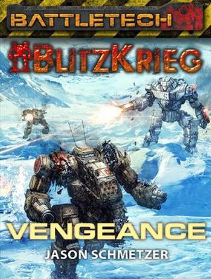 Battletech: Vengeance by Jason Schmetzer