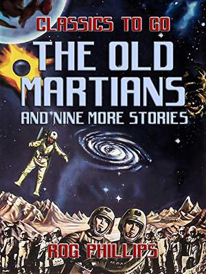 The Old Martians by Rog Phillips