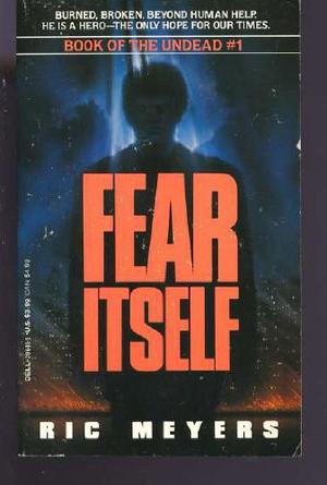 Fear Itself by Richard S. Meyers