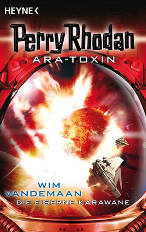 Die Eiserne Karawane by Wim Vandemaan, Dirk Schulz, Andreas Eschbach