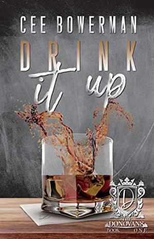 Drink It Up: The Donovans (The Donovans #1)