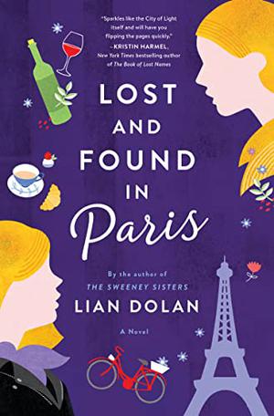 Lost and Found in Paris: A Novel by Lian Dolan