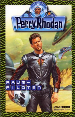 Raumpiloten (Perry Rhodan Planetenroman #415)