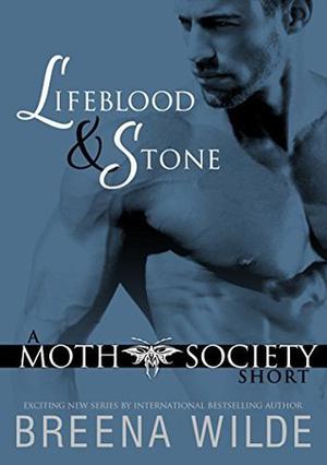 Lifeblood and Stone by Breena Wilde