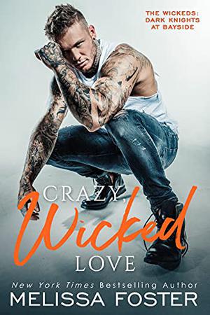 Crazy, Wicked Love (The Wickeds: Dark Knights at Bayside #3)