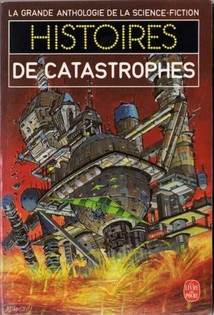 Histoires de Catastrophes by Jacques Goimard