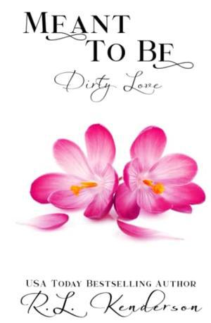 Meant to Be (Dirty Love #2)