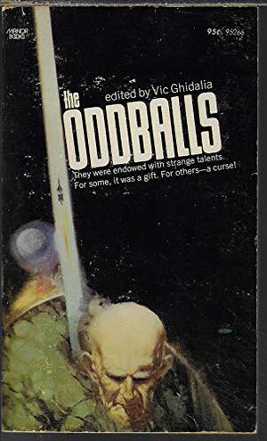 The Oddballs by H.G. Wells, Robert Silverberg, Algis Budrys, Fritz Leiber, Nelson S. Bond, Robert Bloch, Poul Anderson, Isaac Asimov, Jerome K. Jerome