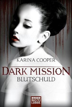 DARK MISSION - Blutschuld by Karina Cooper