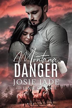 Montana Danger by Josie Jade, Janie Crouch