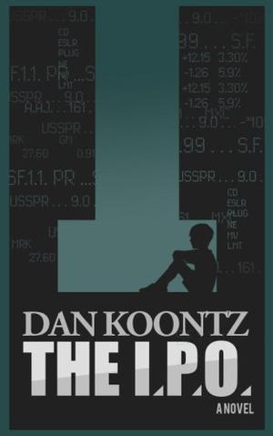 The I.P.O. by Dan Koontz
