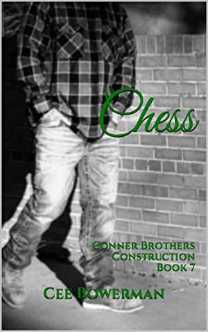 Chess: Conner Brothers Construction, Book 7  (CBC) by Cee Bowerman