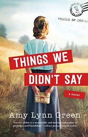 Things We Didn't Say by Amy Lynn Green