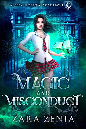 Magic And Misconduct by Zara Zenia