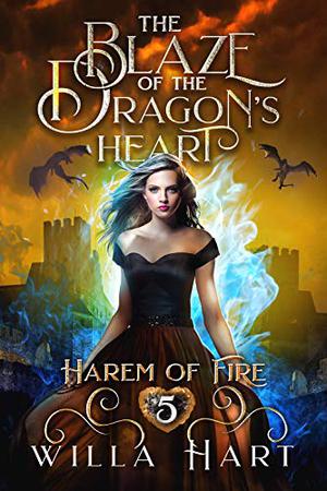 The Blaze of the Dragon's Heart (Harem of Fire #5)