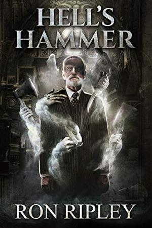 Hell's Hammer by Ron Ripley, Thom Bowers