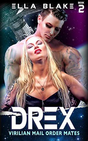 Drex by Ella Blake