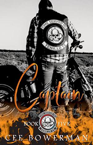 Captain: Time Served MC, Book 5 by Cee Bowerman