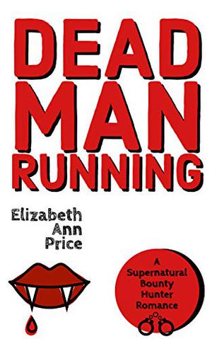 Dead Man Running by E.A. Price