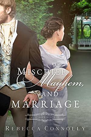 Mischief, Mayhem, and Marriage (Supposed Scandal #2)
