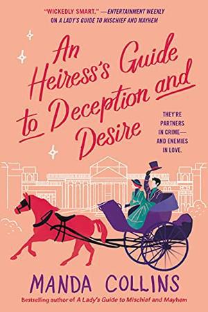 An Heiress's Guide to Deception and Desire (A Lady's Guide #2)