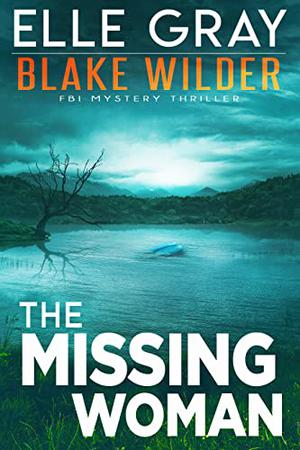 The Missing Woman (Blake Wilder FBI Mystery Thrillers #8)