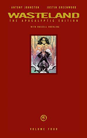 Wasteland: The Apocalyptic Edition, Volume 4 (Wasteland: The Apocalyptic Edition #4)