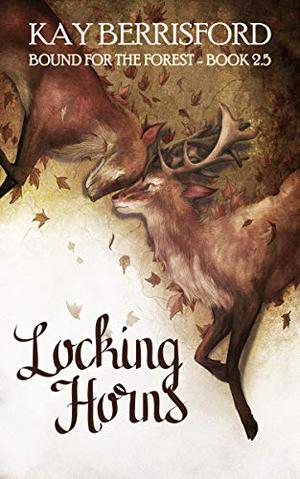 Locking Horns (Bound for the Forest #2.5)