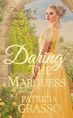 Daring the Marquess by Patricia Grasso