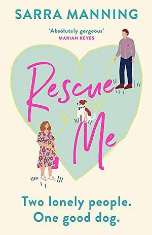 Rescue Me by Sarra Manning