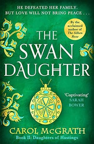 The Swan-Daughter by Carol McGrath