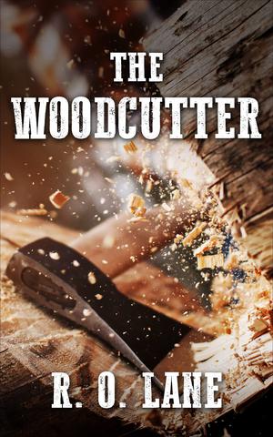 The Woodcutter by R.O. Lane